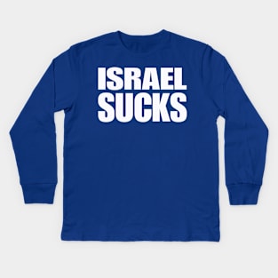 Israel SUCKS - White - Back Kids Long Sleeve T-Shirt